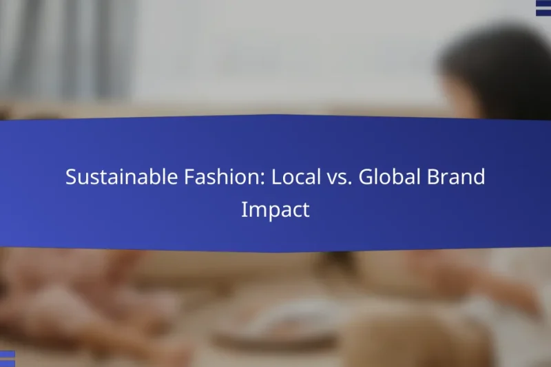 Sustainable Fashion: Local vs. Global Brand Impact