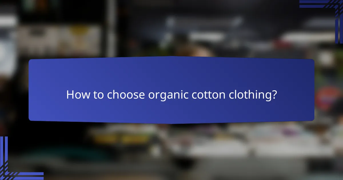 How to choose organic cotton clothing?