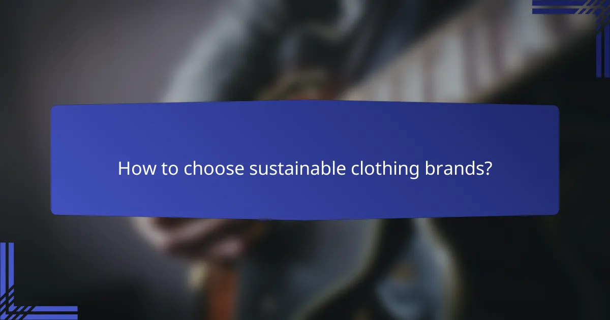 How to choose sustainable clothing brands?