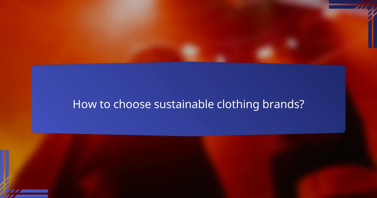 How to choose sustainable clothing brands?