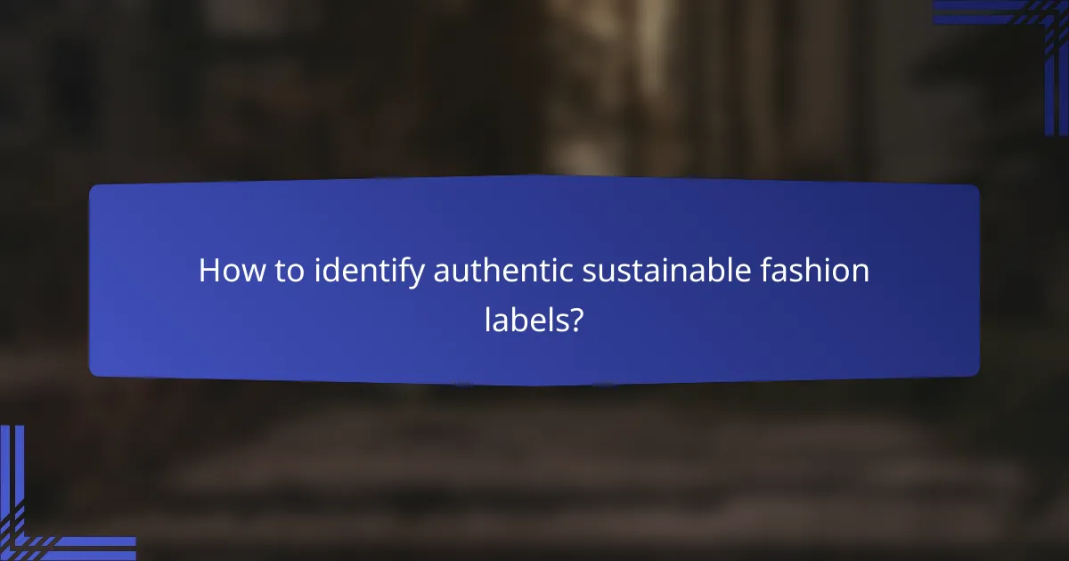 How to identify authentic sustainable fashion labels?