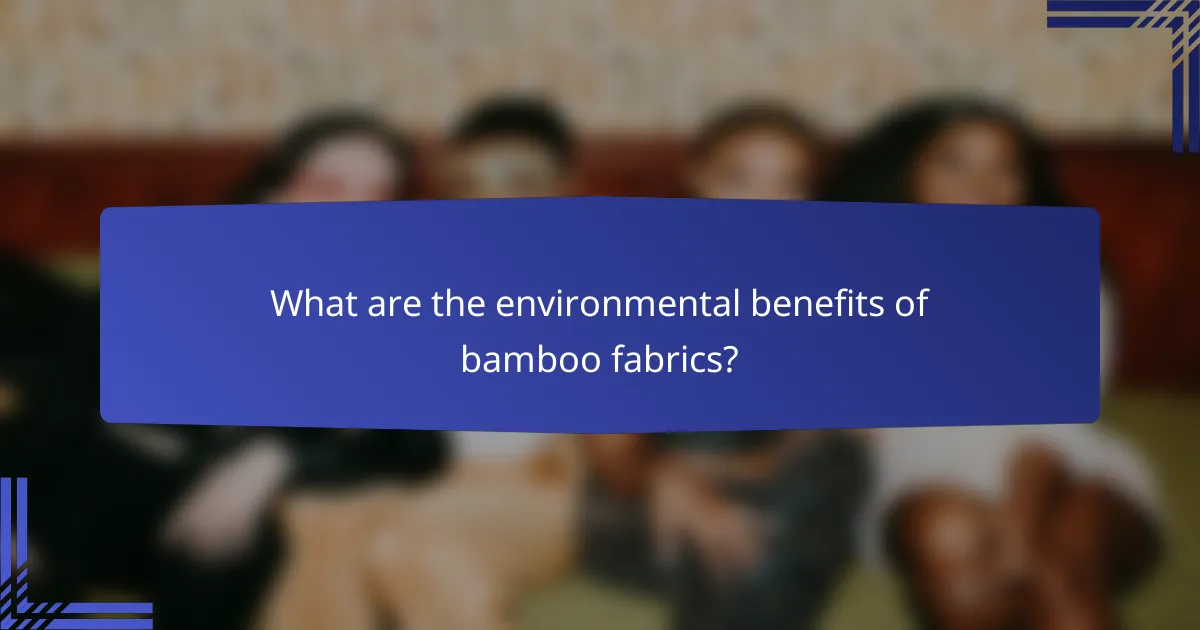 What are the environmental benefits of bamboo fabrics?