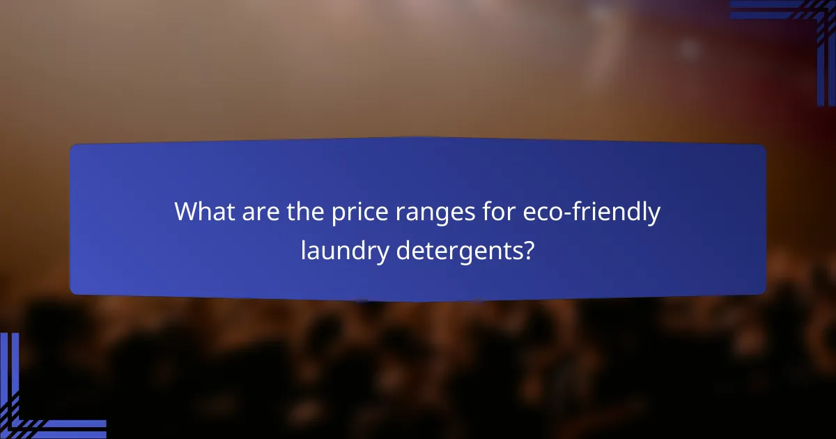 What are the price ranges for eco-friendly laundry detergents?