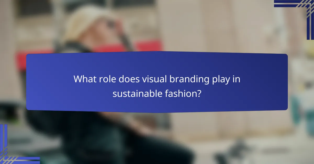 What role does visual branding play in sustainable fashion?